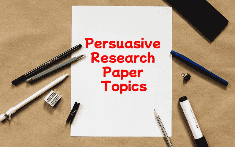 Persuasive Research Paper Topics